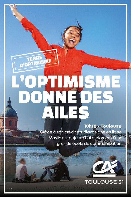 Affiche "L'optimisme donne des ailes"- Crédit Agricole Toulouse 31, Campagne l'optimisme