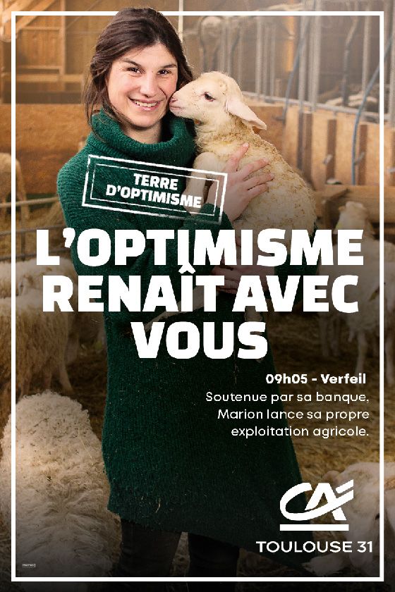 Affiche "L'optimisme renait avec vous"- Crédit Agricole Toulouse 31, Campagne l'optimisme