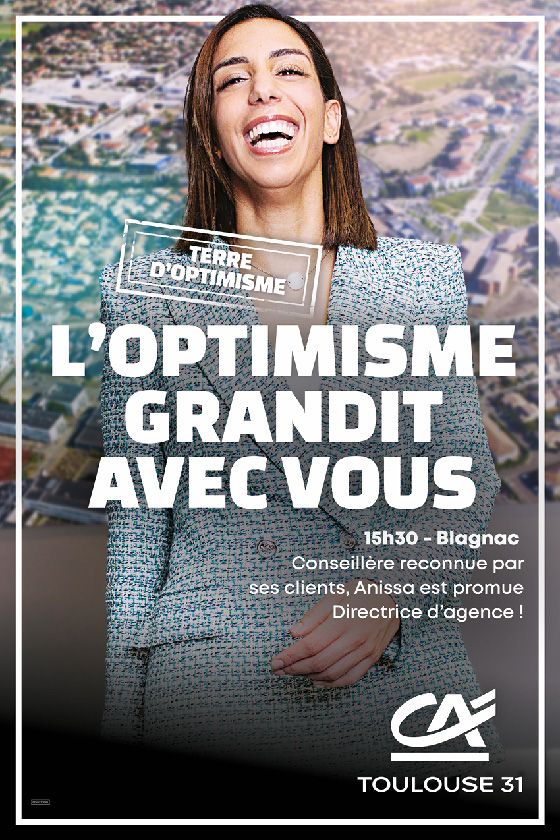 Affiche "L'optimisme grandit avec vous"- Crédit Agricole Toulouse 31, Campagne l'optimisme